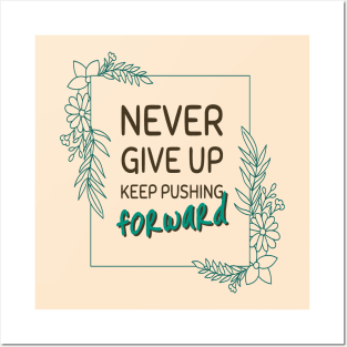 Never give up keep pushing forward minimal quote Posters and Art